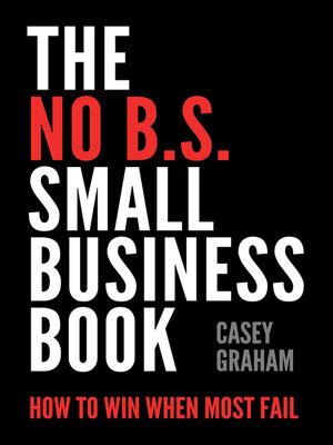 cover image of The No B.S. Small Business Book